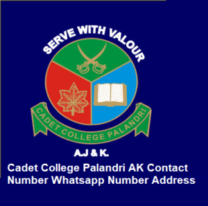 Cadet College Palandri AK Contact Number Whatsapp Number Address